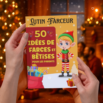 50 Idees de farces et bêtises pour lutin farceur
